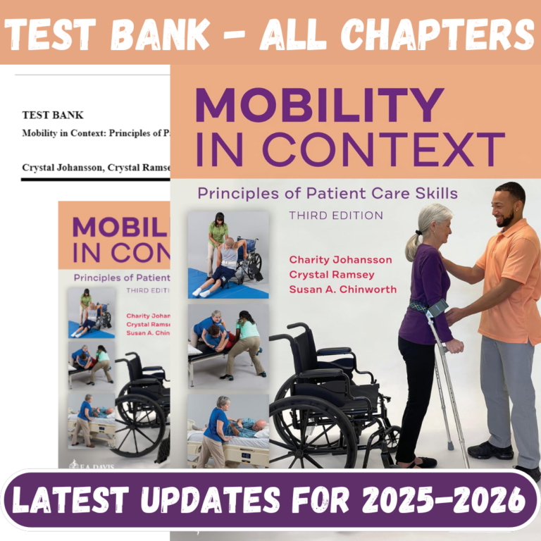 Test Bank for Mobility in Context Principles of Patient Care Skills, 3rd Edition by Johansson