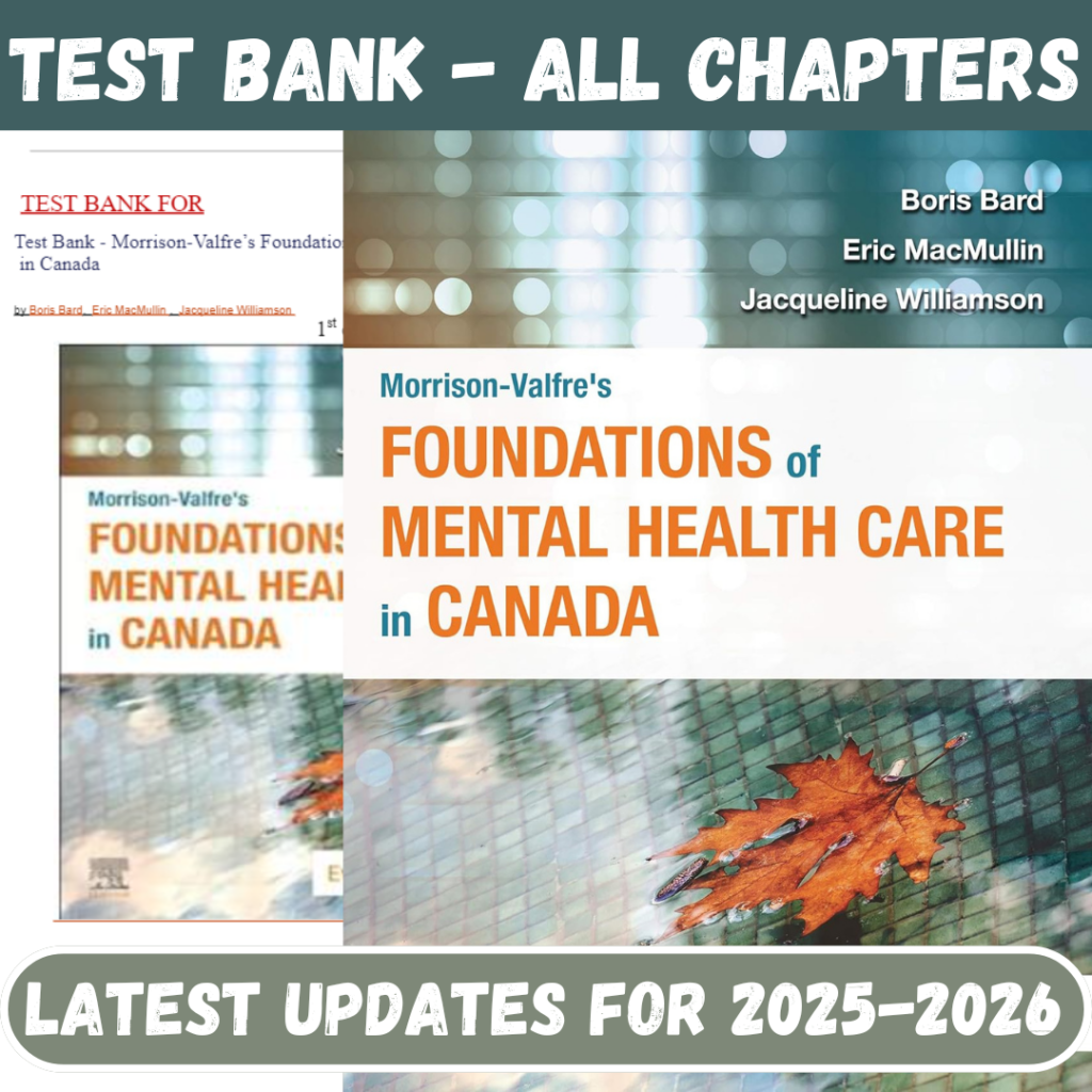 Test Bank for Morrison-Valfre’s Foundations of Mental Health Care in Canada, 1st Edition by Bard