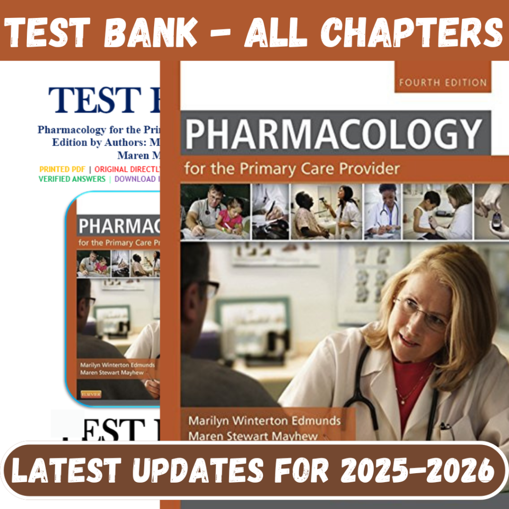 Test Bank for Pharmacology for the Primary Care Provider, 4th Edition By Edmunds