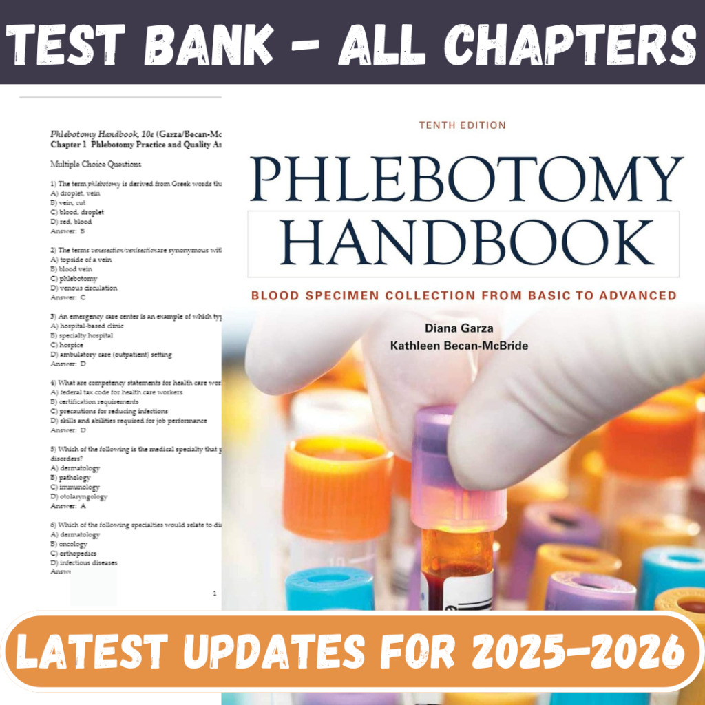 Test Bank for Phlebotomy Handbook Blood Specimen Collection from Basic to Advanced, 5th Edition By Garza