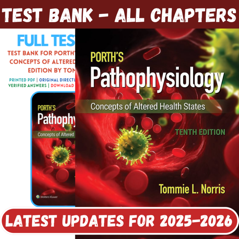 Test Bank for Porth's Pathophysiology Concepts of Altered Health States 10th Edition