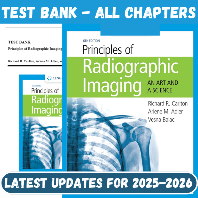 Test Bank for Principles of Radiographic Imaging An Art and a Science, 6th Edition By Carlton