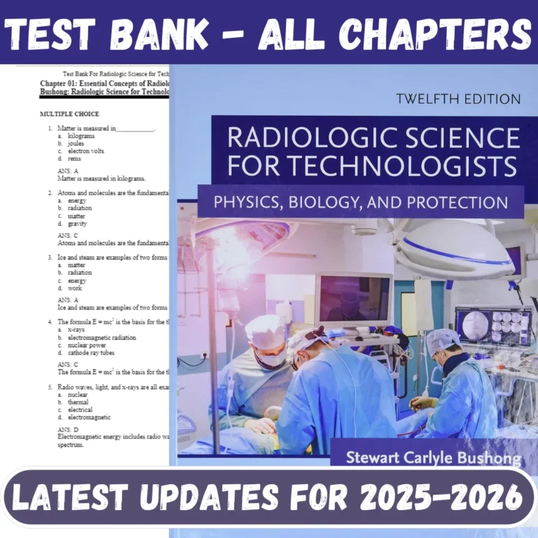 Test Bank for Radiologic Science for Technologists 12th Edition by Bushong