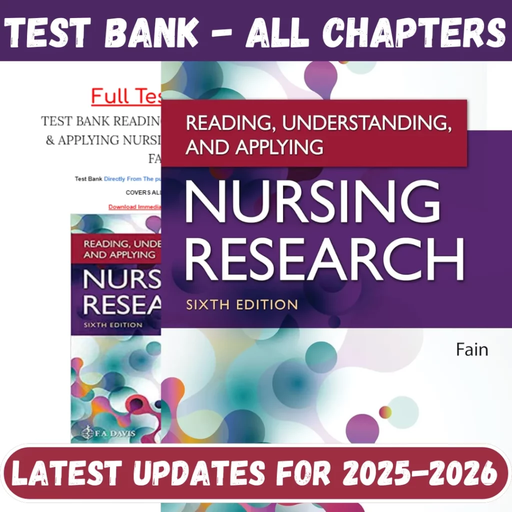 Test Bank for Reading Understanding & Applying Nursing Research 6th Edition by Fain