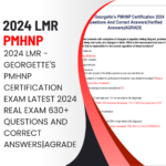 Georgette's Pmhnp Certification Exam Latest 2024 Real Exam 630+ Questions And Correct