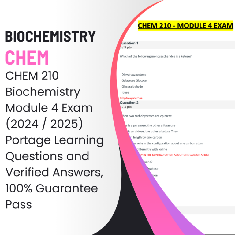 CHEM 210 Biochemistry Module 4 Exam (2024 / 2025) Portage Learning Questions and Verified Answers, 100% Guarantee Pass