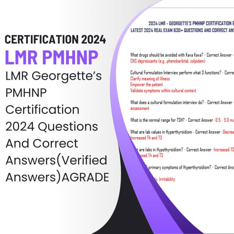 LMR Georgette’s PMHNP Certification 2024 Questions And Correct Answers(Verified Answers)AGRADE