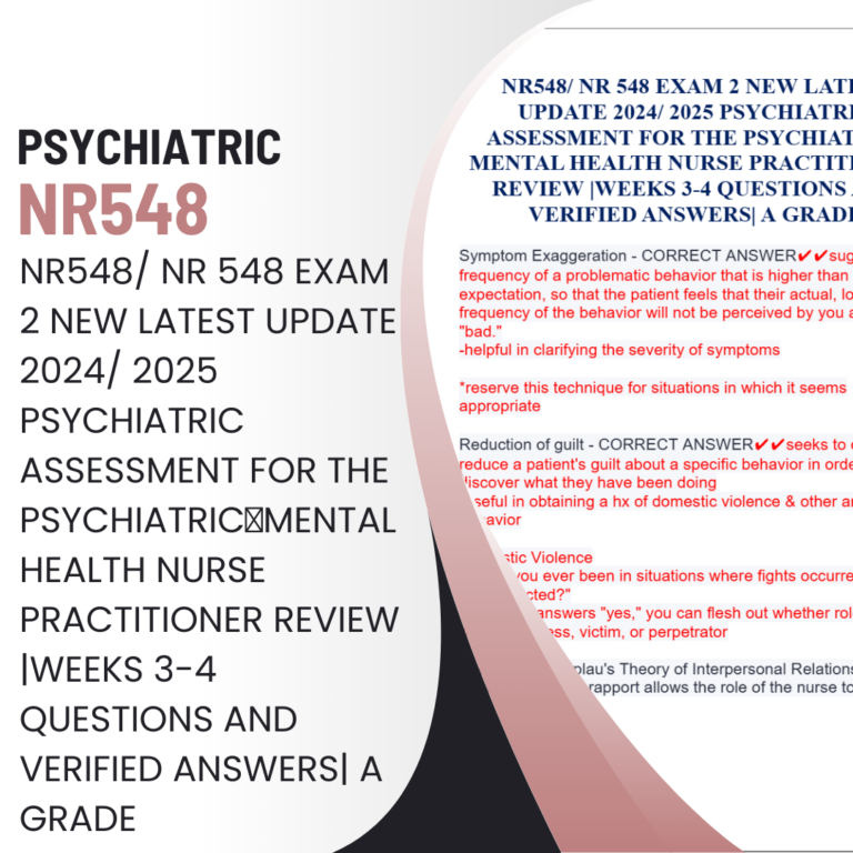 Nr548/ Nr 548 Exam 2 New Latest Update 2024/ 2025 Psychiatric Assessment For The Psychiatricmental Health Nurse